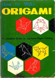 Cover of: How to Make Origami: The Japanese Art of Paper Folding