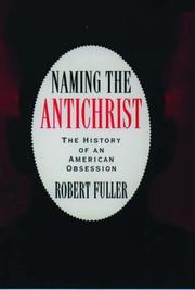 Cover of: Naming the Antichrist: the history of an American obsession