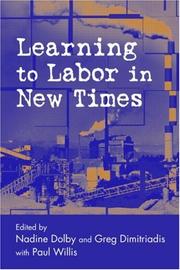 Learning to Labor in New Times by Dolby & Dimitri, Nadine Dolby, Greg Dimitriadis, Paul E. Willis, Nadine Dolby, Greg Dimitriadis