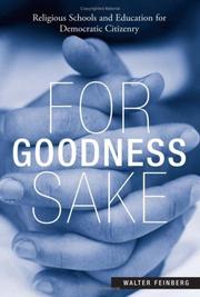 Cover of: For goodness sake: religious schools and education of democratic citizenry