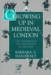 Cover of: Growing up in medieval London: the experience of childhood in history