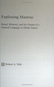 Explaining mantras : ritual, rhetoric, and the dream of a natural language in Hindu tantra