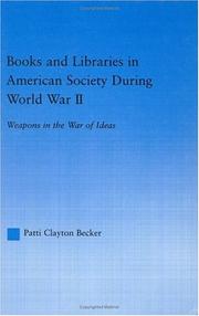 Cover of: Books and Libraries in American Society during World War II | Patti Clayton Becker