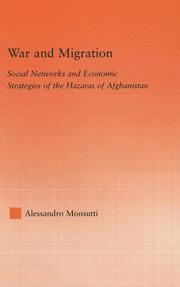 Cover of: War and Migration: Social Networks and Economic Strategies of the Hazaras of Afghanistan (Middle East Studies: History, Politics & Law) by Alessandro Monsutti