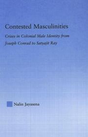 Cover of: Contested Masculinities: Crises in Colonial Male Identity from Joseph Conrad to Satyajit Ray (Literary Criticism and Cultural Theory)