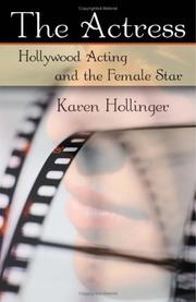 Cover of: The actress: Hollywood acting and the female star