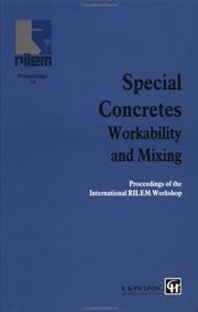 Special concretes : workability and mixing : proceedings of the International RILEM Workshop organized by RILEM Technical Committee TC 145, Workability of Special Concrete Mixes, in collaboration with
