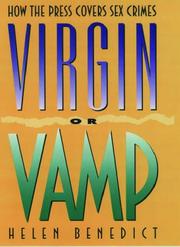 Virgin or vamp : how the press covers sex crimes