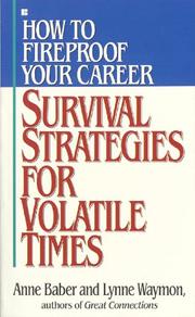 Cover of: How to fireproof your career: survival strategies for volatile times