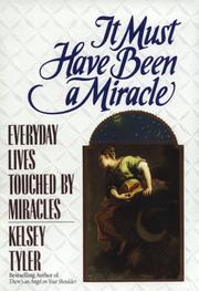 Cover of: It must have been a miracle: everyday lives touched by miracles