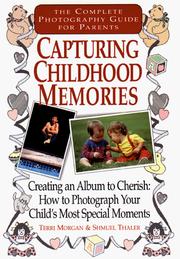 Cover of: Capturing childhood memories: creating an album to cherish : how to photograph your child's most special moments