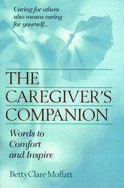 Cover of: The caregiver's companion by BettyClare Moffatt