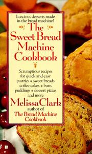 Cover of: The sweet bread machine cookbook