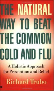 Cover of: The natural way to beat the common cold and flu by Richard Trubo