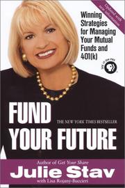 Cover of: Fund Your Future: Winning Strategies for Managing Your Mutual Funds and 401(K)