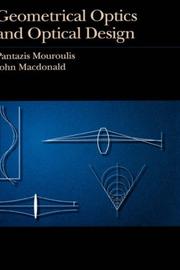 Cover of: Geometrical optics and optical design by Pantazis Mouroulis