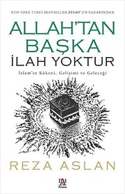 Cover of: Allah'tan Baska Ilah Yoktur;Islam'in Kökeni, Gelisimi ve Gelecegi