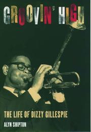Cover of: Groovin' high: the life of Dizzy Gillespie