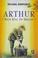 Cover of: Arthur, High King of Britain (New Windmills)
