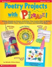 Cover of: Poetry Projects With Pizzazz!: 15 Easy, Hands-On Poetry Activities That Invite Kids to Write and Publish Their Poems in Unique and Dazzling Ways