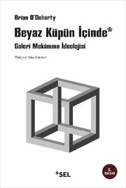 Cover of: Beyaz Kupun Icinde 'Galeri Mekninin Ideolojisi'