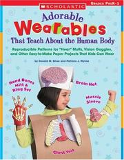 Cover of: Adorable Wearables Human Body: Reproducible Patterns for "Hear" Muffs, Vision Goggles, and Other Easy-to-Make Paper Projects That Kids Can Wear