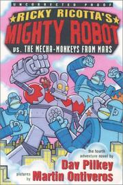 Cover of: Ricky Ricotta's mighty robot vs. the mecha-monkeys from Mars by Dav Pilkey