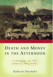 Cover of: Death and money in the afternoon: a history of the Spanish bullfight