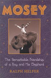 Cover of: Mosey: the remarkable friendship of a boy and his elephant