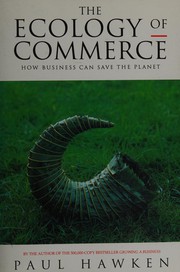 Cover of: The ecology of commerce: how business can save the planet