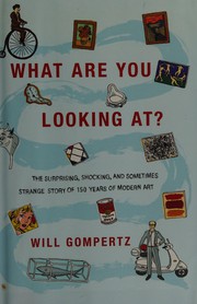What are you looking at? by Will Gompertz