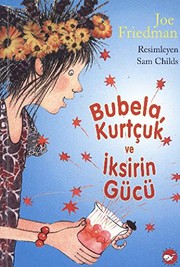 Cover of: Bubela, Kurtcuk ve Iksirin Gucu