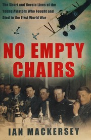 Cover of: No Empty Chairs: The Short and Heroic Lives of the Young Aviators Who Fought and Died in the First World War
