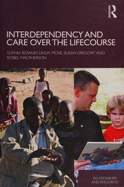 Care and Interdependency across the Lifecourse (Relationships and Resources) by Sophia Bowlby