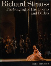 Cover of: Richard Strauss: the staging of his operas and ballets.