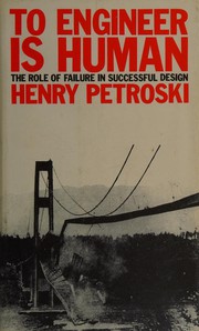 Cover of: To engineer is human: the role of failure in successful design