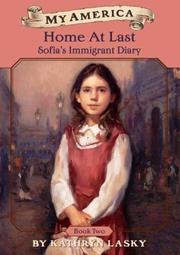 Cover of: Home At Last: Sofia's Immigrant Diary, Book 2 (My America, Sofia's Diary)