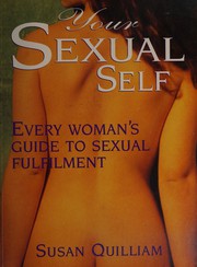 Cover of: Your sexual self: every woman's guide to sexual fulfilment