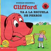 Cover of: Clifford Goes To Dog School (clifford Va A La Escuela De Perros) by Norman Bridwell