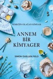 Cover of: Annem Bir Kimyager; Yemegin Olagan Kimyasi