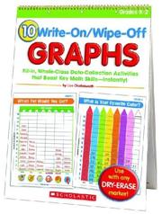 Cover of: 10 Write-On/Wipe-Off Graphs Flip Chart: Fill-in, Whole-Class Data-Collection Activities that Boost Key Math Skills-Instantly!