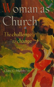 Cover of: Woman as Church: the challenge to change