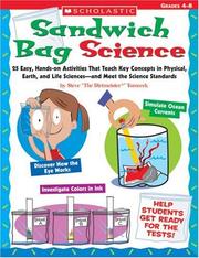 Cover of: Sandwich Bag Science: 25 Easy, Hands-on Activities That Teach Key Concepts in Physical, Earth, and Life Sciences-and Meet the Science Standards