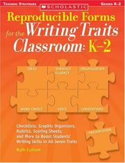 Cover of: Reproducible Forms for the Writing Traits Classroom: K-2: Checklists, Graphic Organizers, Rubrics, Scoring Sheets and More to Boost Students' Writing Skills in All Seven Traits