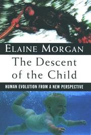 Cover of: The descent of the child: human evolution from a new perspective