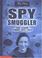 Cover of: Spy Smuggler (My Story)