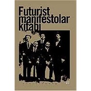 Cover of: Futurist Manifestolar Kitabi by Filippo Tommaso Marinetti
