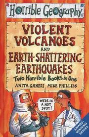 Violent volcanoes ; and, Earth-shattering earthquakes : two horrible books in one