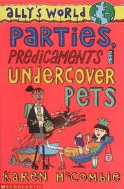 Cover of: Parties, Predicaments and Undercover Pets (Ally's World)