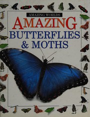 Cover of: Amazing Butterflies and Moths (Amazing Worlds)